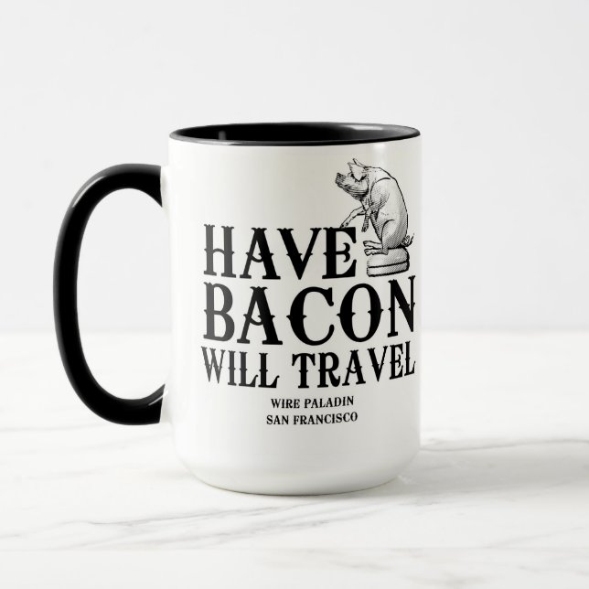 Ha Bacon Will Travel Mugg (Vänster)