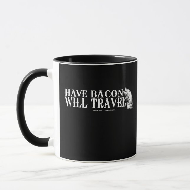 Ha Bacon Will Travel Mugg (Vänster)