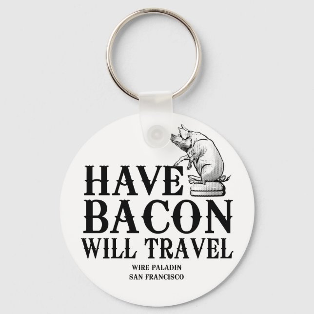 Ha Bacon Will Travel Nyckelring (Framsida)