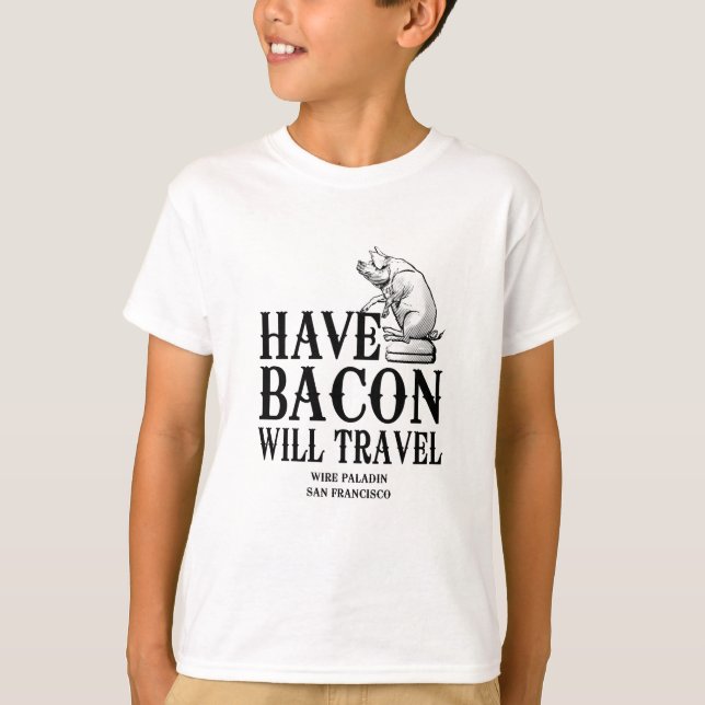 Ha Bacon Will Travel Tee Shirt (Framsida)