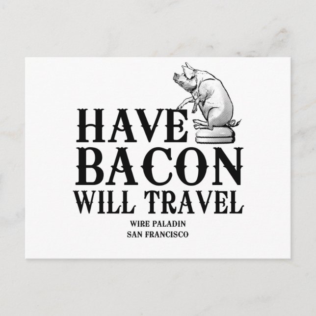 Ha Bacon Will Travel Vykort (Framsida)