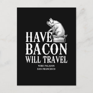 Ha Bacon Will Travel Vykort