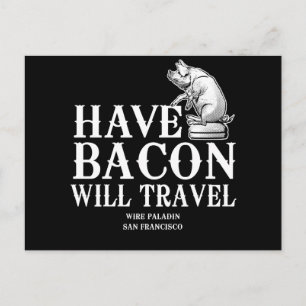 Ha Bacon Will Travel Vykort