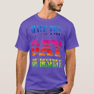 Ha den dag du förtjänar coolans motivation q t shirt