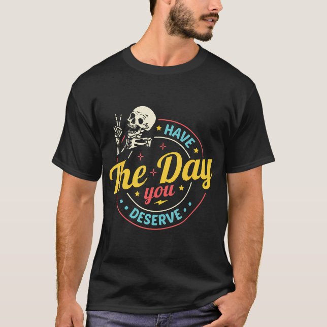 Ha den dag du förtjänar den konstiga Halloween-Vin T Shirt (Framsida)