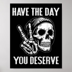 Ha den dag du förtjänar Fredsteckenet Skeleton Mot Poster