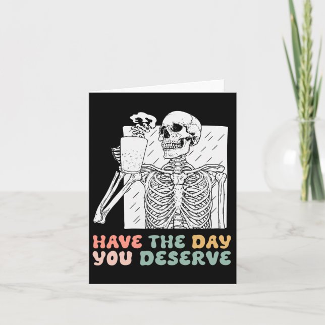 Ha den dag du förtjänar Halloween Skeleton. Kort (Framsida)