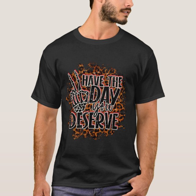 Ha den dag du förtjänar skeleton-freden t shirt (Framsida)