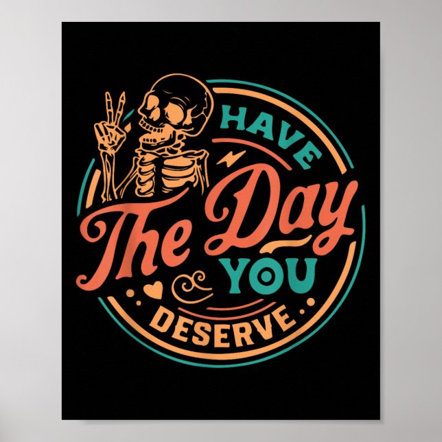Ha den dag du förtjänar Skeleton Motivational Quo Poster (Framsidan)