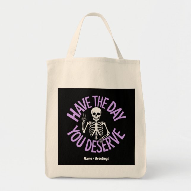 Ha den dag du förtjänar skeletondesign tygkasse (Framsidan)
