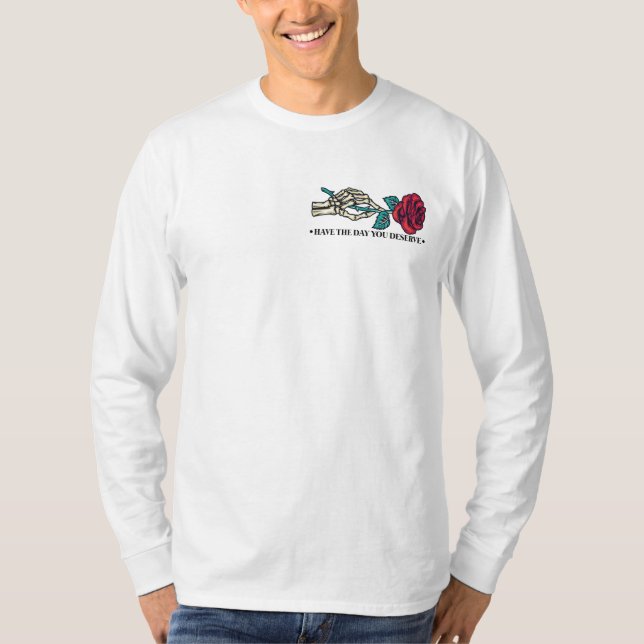 Ha den dag du förtjänar Skullens fulla motivation T Shirt (Framsida)