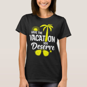 Ha den kvacation du förtjänar att säga Coola Motiv T Shirt