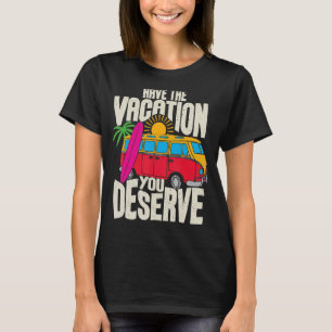 Ha den kvacation du förtjänar att säga Coola Motiv T Shirt