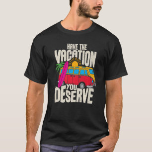Ha den kvacation du förtjänar att säga Coola Motiv T Shirt