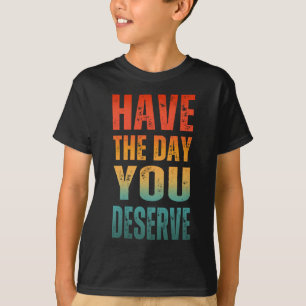HA DET DAG DU FÖR TJÄNAR T SHIRT