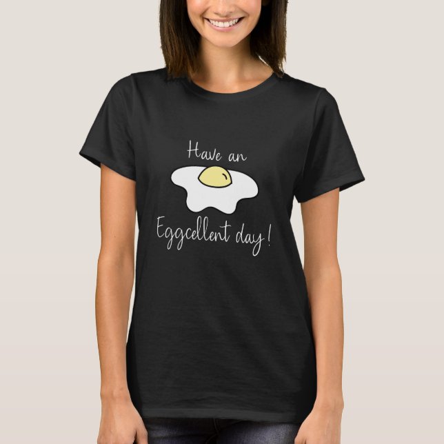 Ha en ägglig dag t shirt (Framsida)