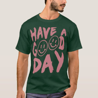 Ha en bra dag då lycklig ansikte rosa leende ansik t shirt
