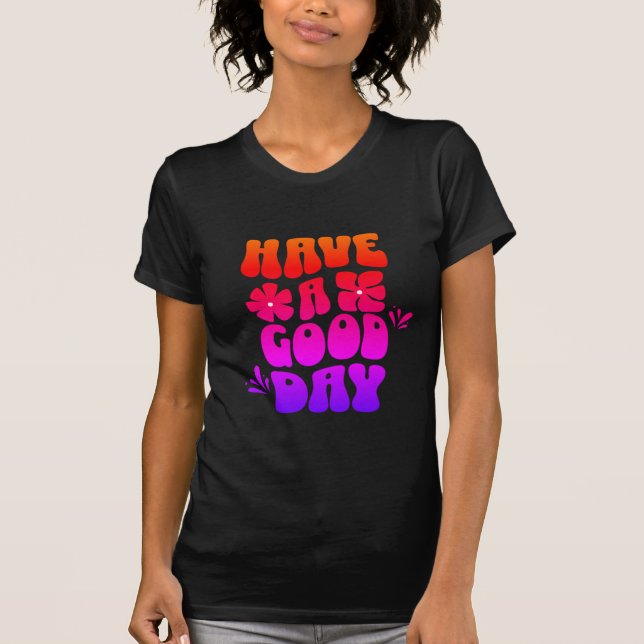 Ha en bra-dag som motiverar trendig-tröja t shirt (Framsida)