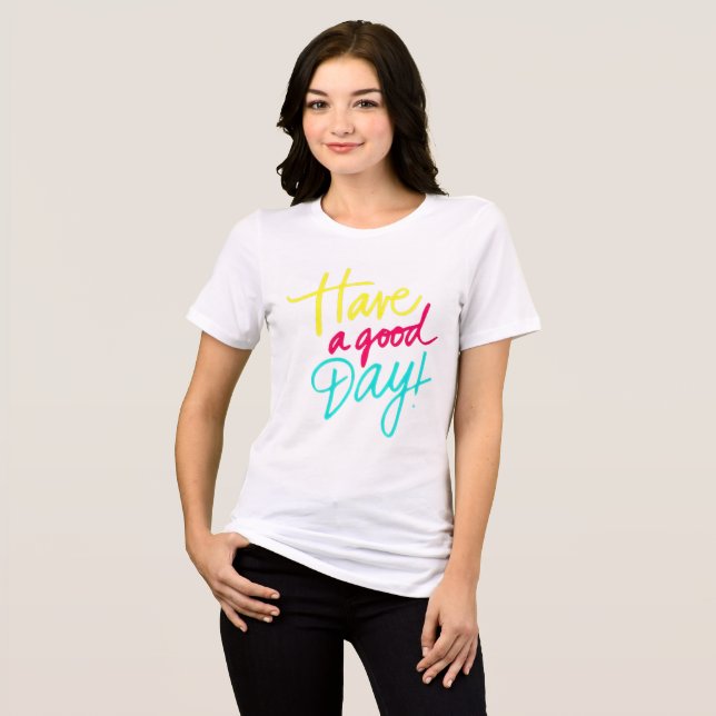 Ha en bra dag T-Shirt (Framsida Full)