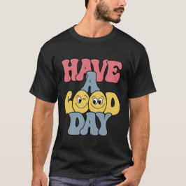 Ha en bra dag T-shirt