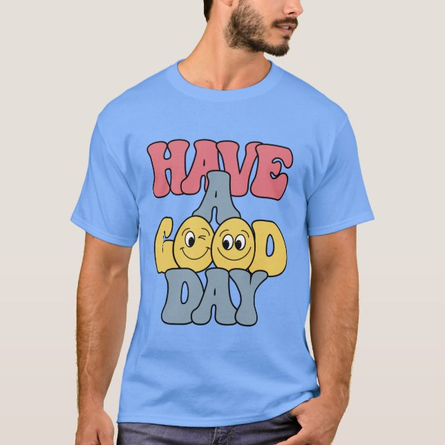 Ha en bra dag T-shirt (Framsida)