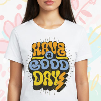 Ha en Bra dag T Shirt