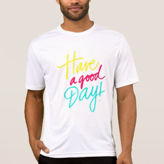 Ha en bra dag T-Shirt