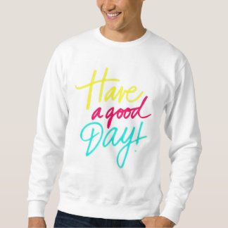 Ha en bra dag T-Shirt Lång Ärmad Tröja