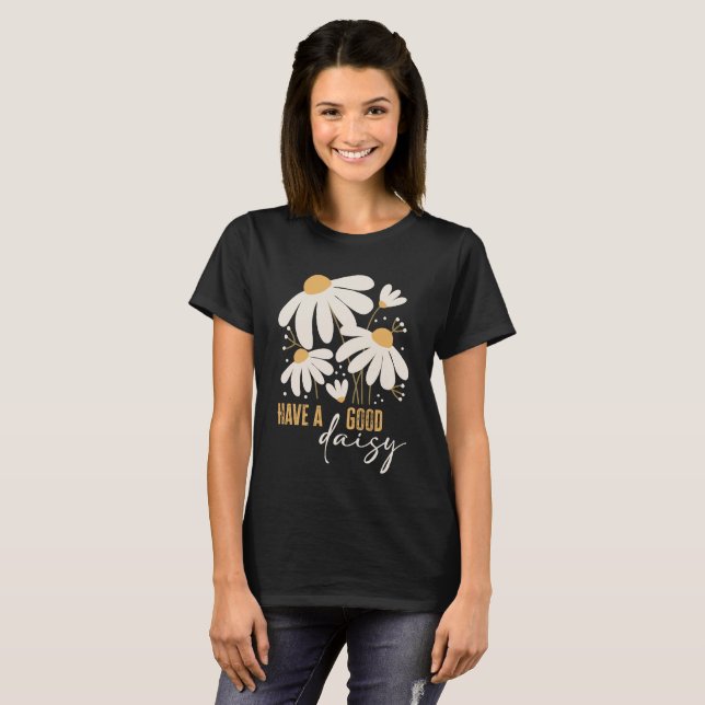 Ha en bra Daisy T Shirt (Hel framsida)