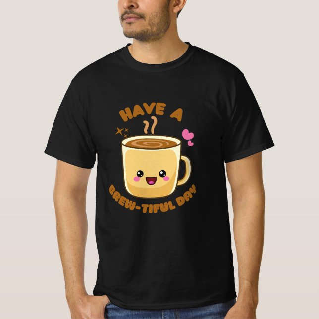 Ha en bryggbar dag rolig kawaii kaffe pun T-Shirt (Framsida)