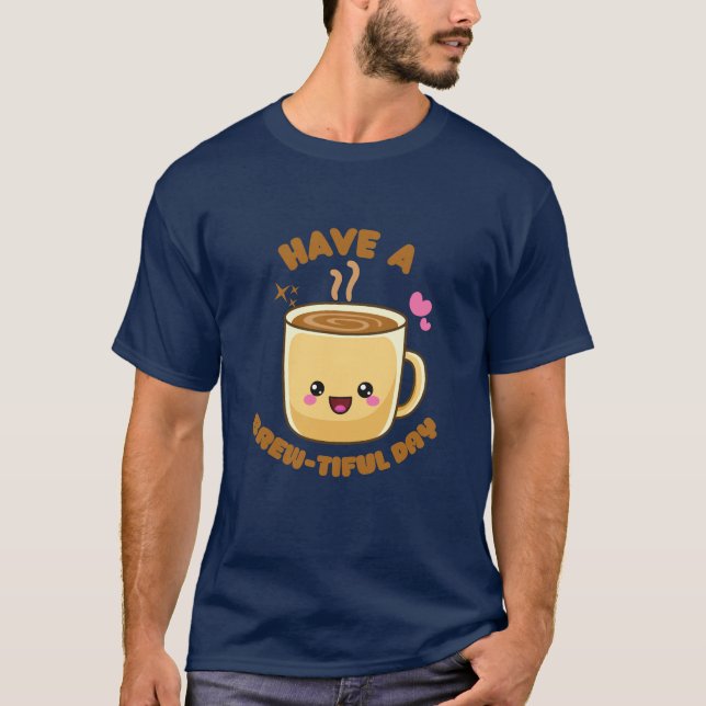 ha en bryggbar dag rolig kawaii kaffepun t shirt (Framsida)