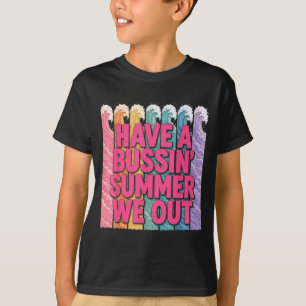 Ha en bussin sommar vi är ute lärare t shirt