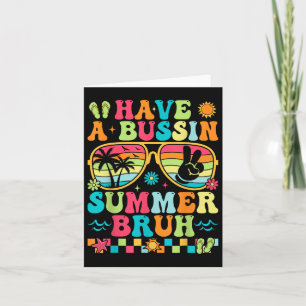 Ha en Bussin Summer Bruh-lärare förra dagen i Scho Kort