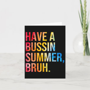 Ha en Bussin Summer Bruh-lärare förra dagen i Scho Kort