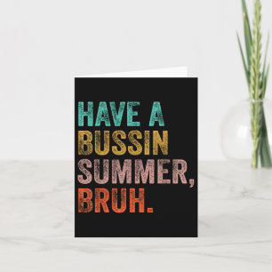 Ha en Bussin Summer Bruh-lärare förra dagen i Scho Kort