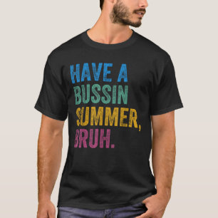 Ha en Bussin Summer Bruh-lärare förra dagen i Scho T Shirt