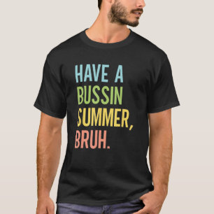 Ha en Bussin Summer Bruh-lärare förra dagen i Scho T Shirt
