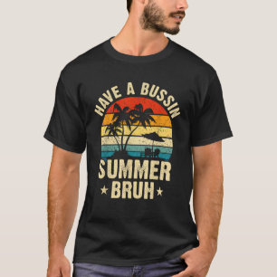 Ha en Bussin Summer Bruh Retro-lärare förra dagen T Shirt