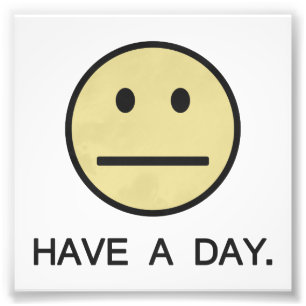 Ha en dag Ansikte Fototryck