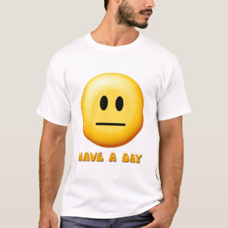 Ha en dag t-shirt