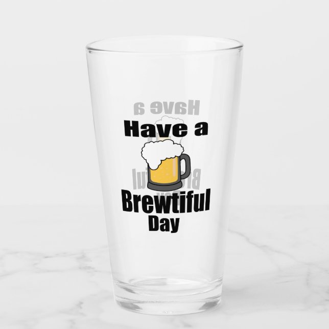 Ha en fantastisk dag - Roligt ölälskare-pint  Glaskopp (Framsida)