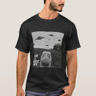 Ha en gäsdag Ufo Humor-citat T Shirt