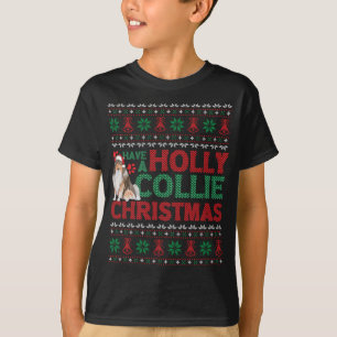 Ha en holly Collie jul Collie Hund Ugly Julafton T Shirt