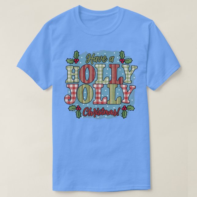 Ha en Holly och Jolly God jul Helgdag Buf T Shirt (Design framsida)