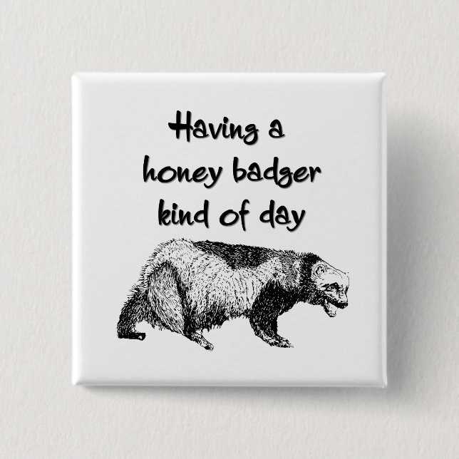 Ha en honey badgersort av dagen knapp (Framsida)