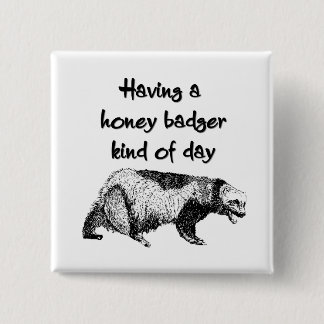 Ha en honey badgersort av dagen knapp