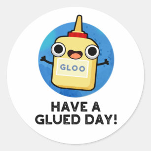 Ha en lugn dag, kul, Glue Pun Runt Klistermärke