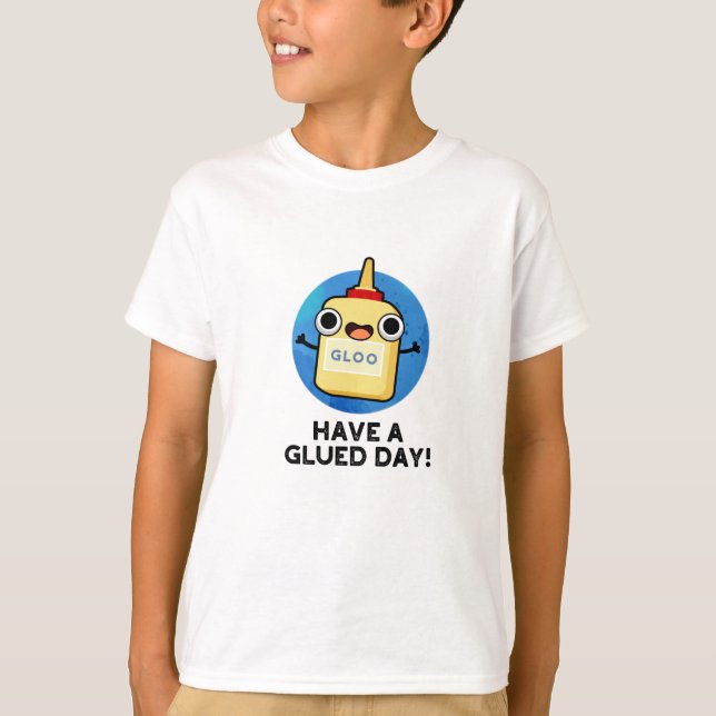 Ha en lugn dag, kul, Glue Pun T Shirt (Framsida)