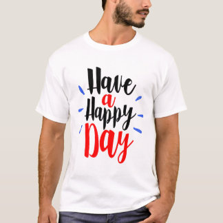 Ha en lycklig-dag t shirt