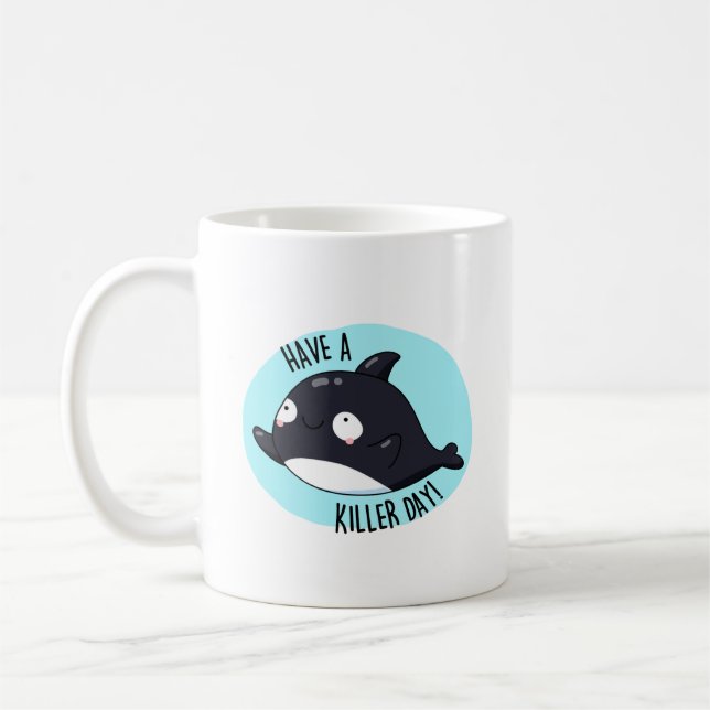 Ha en morddag, en fin Killer Whale Pun Kaffemugg (Vänster)